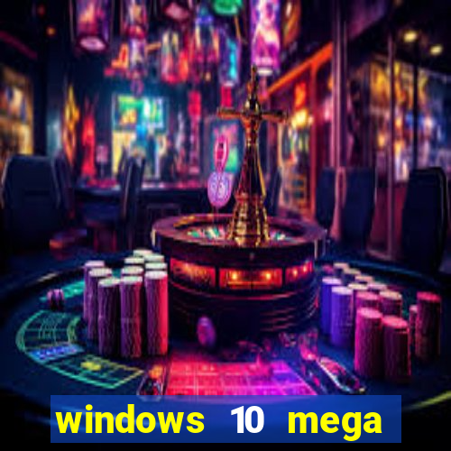 windows 10 mega lite download